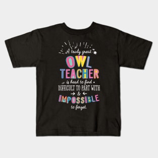 A truly Great Owl Teacher Gift - Impossible to forget Kids T-Shirt